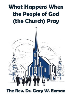 cover image of What Happens When the People of God (the Church) Pray